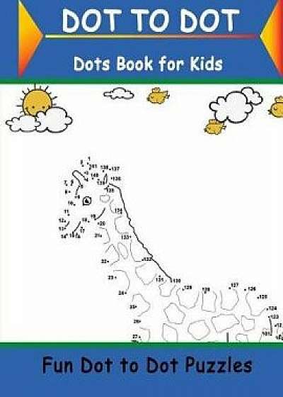 Dot to Dot Books for Kids: Children's Books Activities, Crafts, Games, Challenging and Fun Dot to Dot Puzzles Filled with Cute Animals, Dinosaur, Paperback/Jk Kids Books