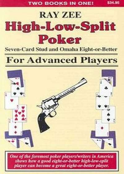 High-Low-Split Poker, Seven-Card Stud and Omaha Eight-Or-Better for Advanced Players, Paperback/Mason Malmuth