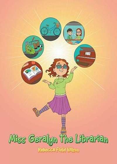 Miss Geralyn the Librarian, Paperback/Rebecca Field Wilson