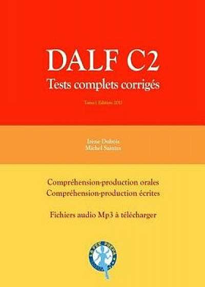 Coperta cărții Dalf C2: Tests complets corrigés, Paperback/Michel Saintes