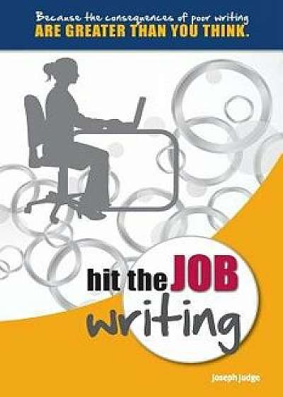 Hit the Job Writing, Paperback/Joseph Judge
