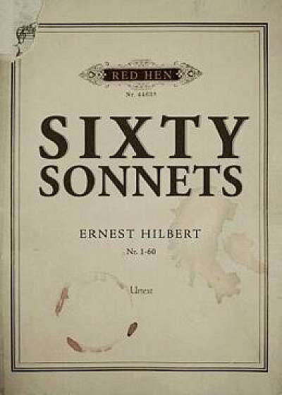 Sixty Sonnets/Ernest Hilbert