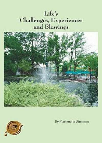 Life's Challenges, Experiences and Blessings, Paperback/Marionette Simmons