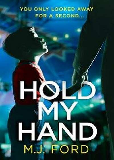 Hold My Hand, Paperback/M. J. Ford