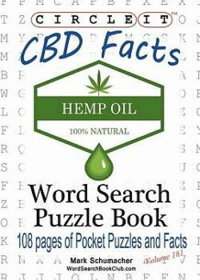 Circle It, Cannabidiol CBD Facts, Word Search, Puzzle Book, Paperback/Lowry Global Media LLC