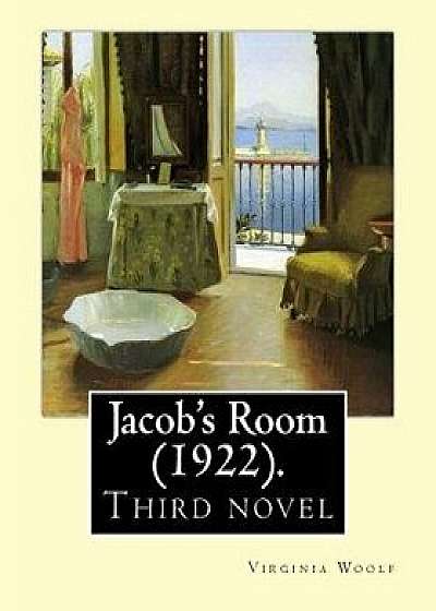 Jacob's Room (1922). by: Virginia Woolf: Jacob's Room Is the Third Novel by Virginia Woolf ( 25 January 1882 - 28 March 1941) Was an English Wr, Paperback/Virginia Woolf