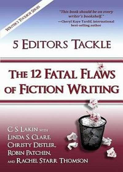 5 Editors Tackle the 12 Fatal Flaws of Fiction Writing, Paperback/Linda S. Clare