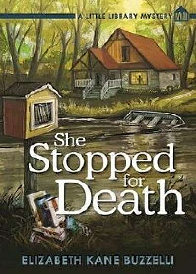 She Stopped for Death: A Little Library Mystery, Paperback/Elizabeth Kane Buzzelli
