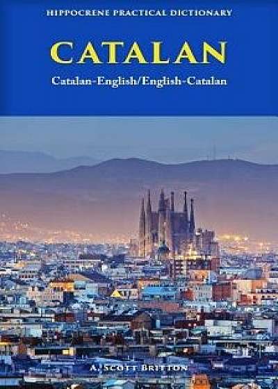 Catalan-English/ English-Catalan Practical Dictionary, Paperback/A. Scott Britton