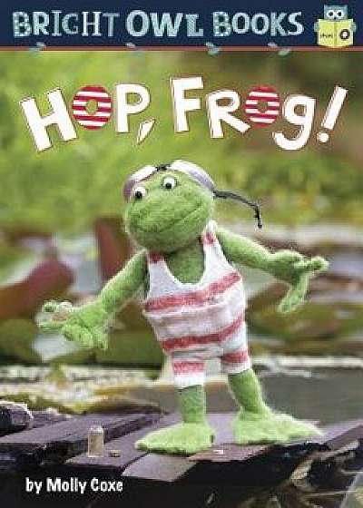Hop Frog: Short Vowel O, Paperback/Molly Coxe