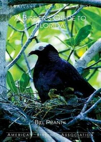 A Birder's Guide to Florida, Paperback/Bill Pranty