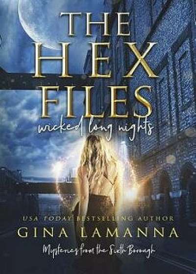 The Hex Files: Wicked Long Nights, Paperback/Gina Lamanna
