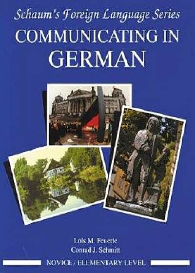 Communicating in German, (Novice Level), Paperback/Lois Feuerle