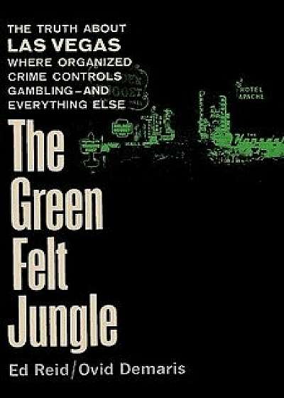 The Green Felt Jungle, Paperback/Ed Reid