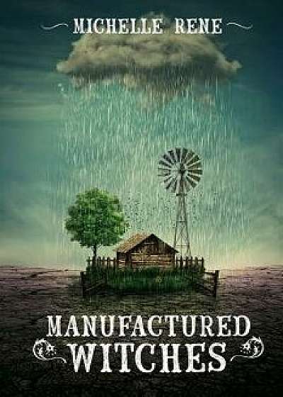 Manufactured Witches, Paperback/Michelle Rene
