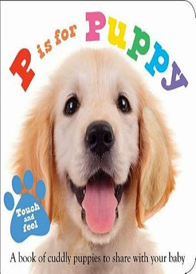 ABC Touch & Feel: P Is for Puppy/Roger Priddy