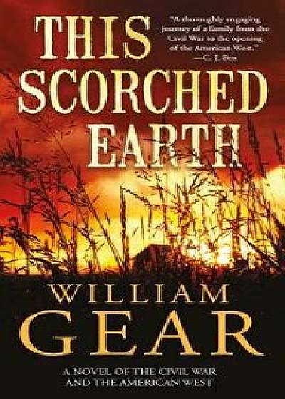 This Scorched Earth: A Novel of the Civil War and the American West/William Gear