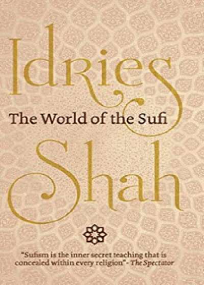 The World of the Sufi, Hardcover/Idries Shah