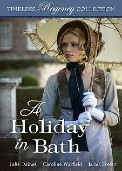 A Holiday in Bath, Paperback/Julie Daines