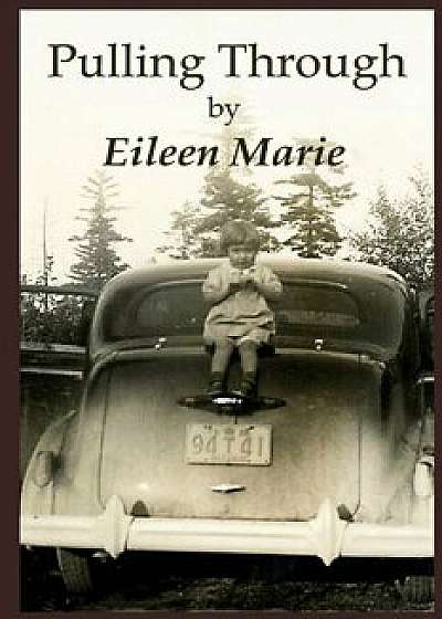 Pulling Through, Paperback/Eileen Marie