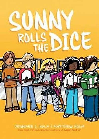 Sunny Rolls the Dice, Hardcover/Jennifer L. Holm