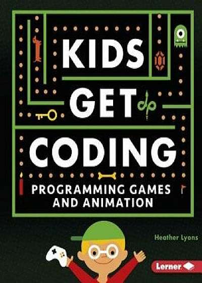 Programming Games and Animation, Paperback/Heather Lyons