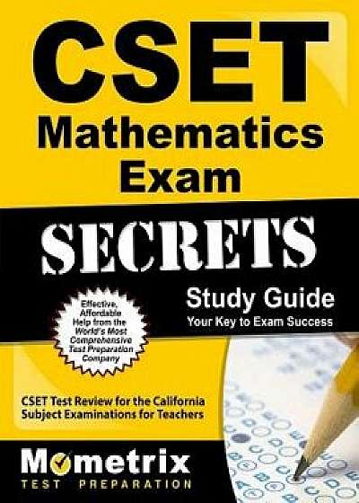 Cset Mathematics Exam Secrets Study Guide: Cset Test Review for the California Subject Examinations for Teachers, Paperback/Cset Exam Secrets Test Prep