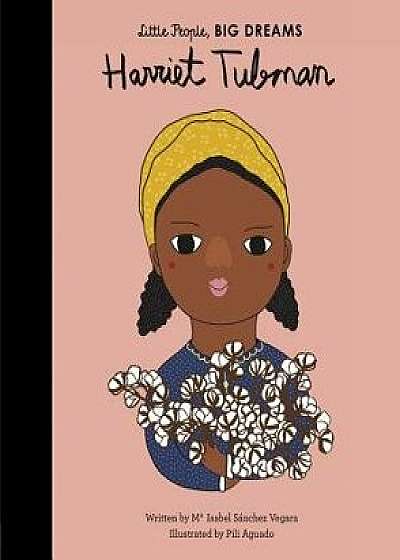 Harriet Tubman, Hardcover/Isabel Sanchez Vegara
