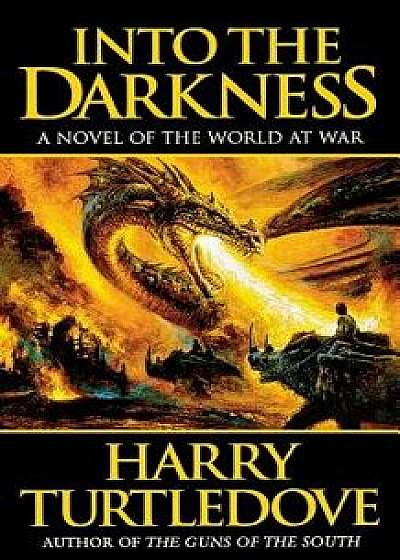 Into the Darkness, Paperback/Harry Turtledove
