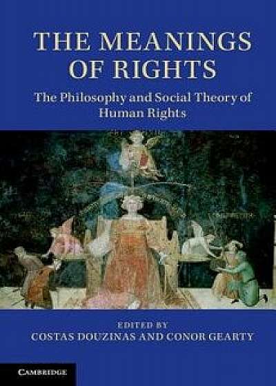 The Meanings of Rights, Paperback/Costas Douzinas