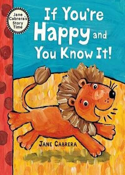 If You're Happy and You Know It, Hardcover/Jane Cabrera