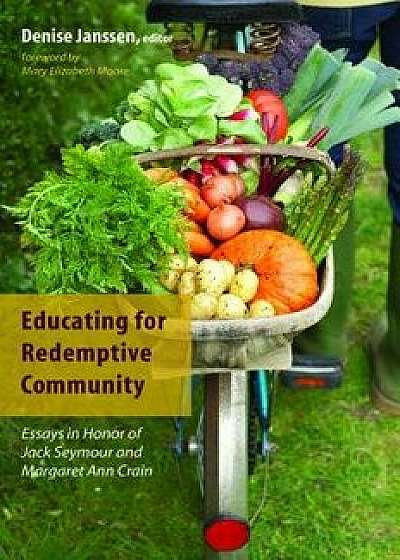 Educating for Redemptive Community, Paperback/Denise Janssen