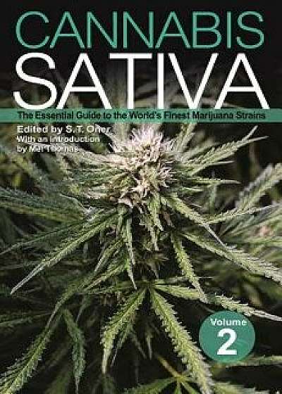 Cannabis Sativa, Volume 2: The Essential Guide to the World's Finest Marijuana Strains, Paperback/S. T. Oner