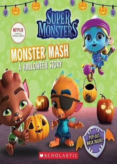 Monster MASH (Super Monsters 8x8 Storybook), Paperback/Scholastic