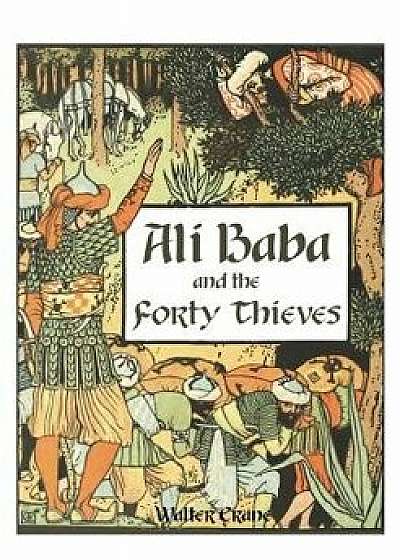 Ali Baba and the Forty Thieves, Paperback/Walter Crane