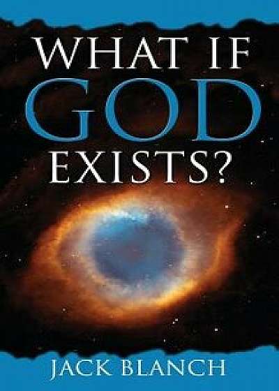 What If God Exists?, Paperback/Jack Blanch
