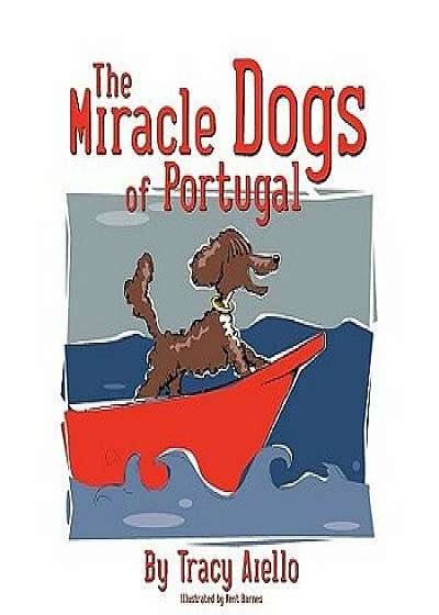 The Miracle Dogs of Portugal, Paperback/Tracy Aiello