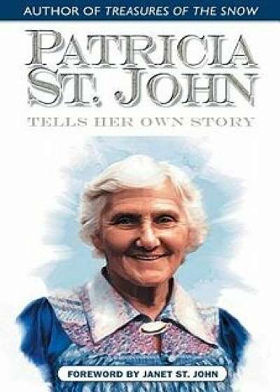 Patricia St. John Tells Her Own Story, Paperback/Patricia St John