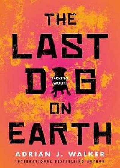 The Last Dog on Earth, Paperback/Adrian J. Walker