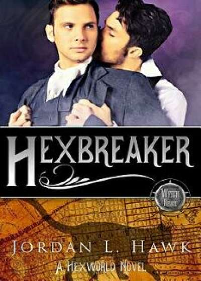 Hexbreaker, Paperback/Jordan L. Hawk