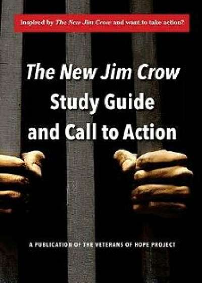 The New Jim Crow Study Guide and Call to Action, Paperback/Veterans Of Hope