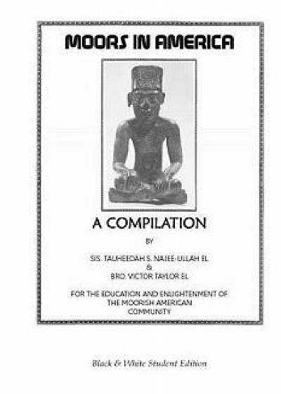 Moors in America: A Compilation: Student Edition, Paperback/Moorish Science Temple