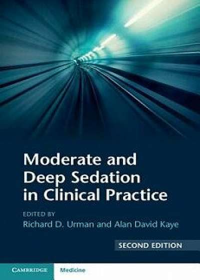 Moderate and Deep Sedation in Clinical Practice, Paperback/Richard D. Urman