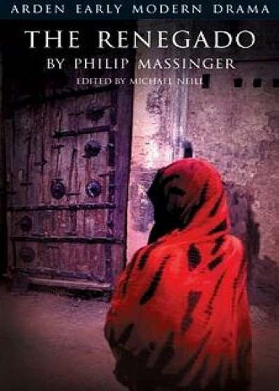 The Renegado, Paperback/Philip Massinger