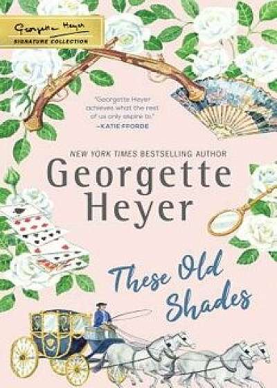 These Old Shades, Paperback/Georgette Heyer