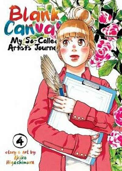 Blank Canvas: My So-Called Artist's Journey (Kakukaku Shikajika) Vol. 4, Paperback/Akiko Higashimura