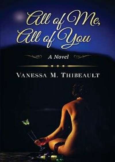 All of Me, All of You, Paperback/Vanessa M. Thibeault