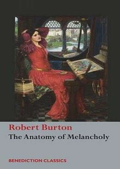The Anatomy of Melancholy: (unabridged), Hardcover/Robert Burton