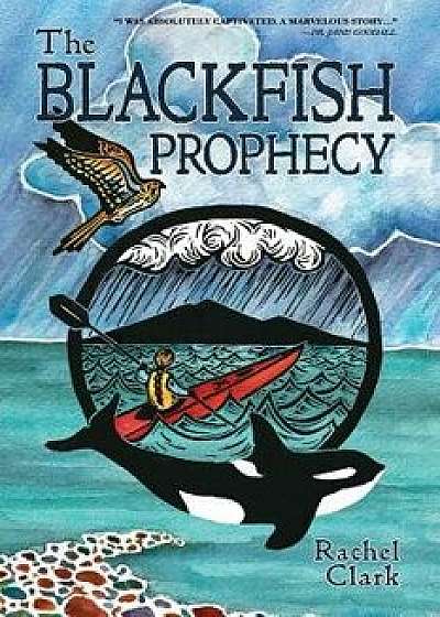 The Blackfish Prophecy, Paperback/Rachel Clark