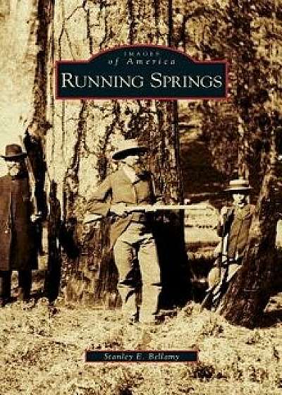 Running Springs, Hardcover/Stanley E. Bellamy